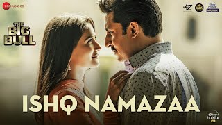Poster ishq namazaa lyrics – the big bull | ankit tiwari