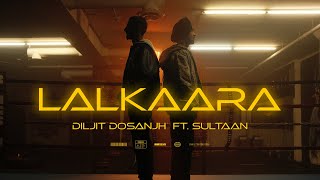 Poster 
Lalkara Lyrics – Diljit Dosanjh x Sultaan 