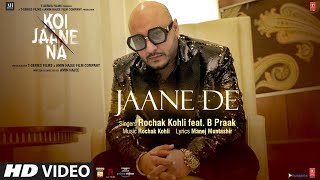 Poster jaane de lyrics जाने दे – b praak | koi jaane na