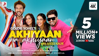Poster Akhiyaan Na Akhiyaan Lyrics – Asees Kaur x Goldie Sohel