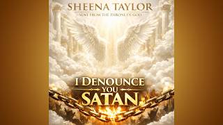 Poster  I Denounce You Satan Lyrics – Sheena Taylor 