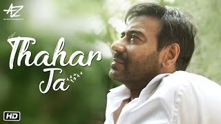 Poster thahar ja lyrics – mehul vyas | ajay devgn