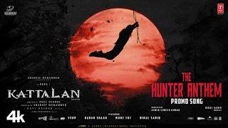 Poster  Hunter Anthem Lyrics – Kattalan (Malayalam) 