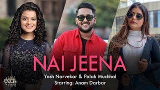 Poster nai jeena lyrics – yash narvekar x palak muchhal
