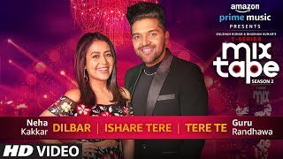 Poster dilbar/ishare tere/tere te lyrics – neha kakkar, guru randhawa