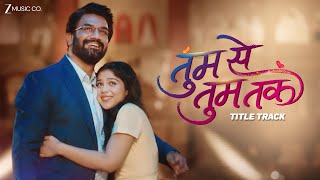 Poster  Tum Se Tum Tak Lyrics – Palak Muchhal x Javed Hamid Ali 