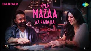 Poster  Kyun Mazaa Aa Raha Hai Lyrics – Bandar | Vishal Mishra 