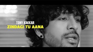 Poster Zindagi Tu Aana Lyrics – Tony Kakkar