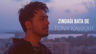Poster  Zindagi Bata De Lyrics – Tony Kakkar 