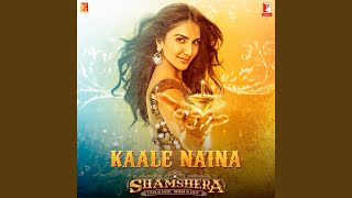 Poster Kaale Naina Lyrics – Shamshera | Neeti Mohan
