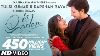 Poster इस क़दर is qadar hindi lyrics – darshan raval, tulsi kumar