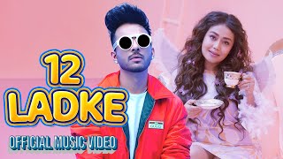 Poster 12 Ladke Lyrics – Tony Kakkar x Neha Kakkar