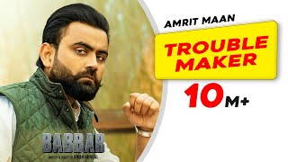 Poster Trouble Maker Lyrics – Amrit Maan | from (Babbar)