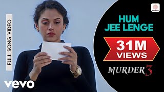 Poster हम जी लेंगे hum jee lenge hindi lyrics – murder 3