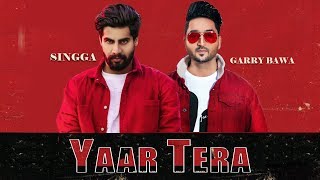 Poster yaar tera lyrics – garry bawa, singga