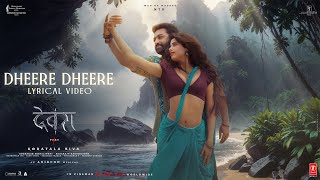 Poster 
Dheere Dheere Lyrics – Devara (Hindi) | Shilpa Rao 