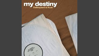 Poster  My Destiny Lyrics – Delinquent x KCAT 