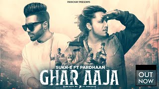 Poster ghar aaja lyrics – sukh-e | pardhaan