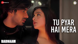 Poster तू प्यार है मेरा tu pyar hai mera lyrics in hindi – badnam | yasser desai