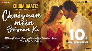 Poster Chaiyaan Mein Saiyaan Ki Lyrics – Khuda Haafiz 2