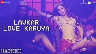 Poster lavkar love karuya lyrics – hacked | hina khan