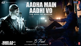 Poster Aadha Main Aadhi Vo Lyrics – Bhola | B Praak