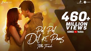 Poster पल पल दिल के पास pal pal dil ke paas (title song) – arijit singh