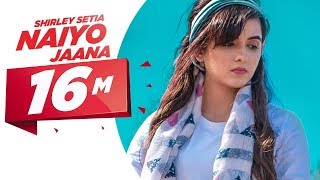 Poster naiyo jaana lyrics – shirley setia, ravi singhal