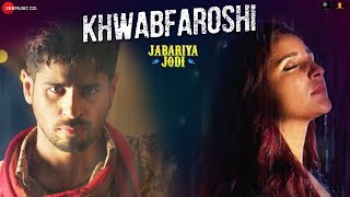 Poster khwabfaroshi lyrics – jabariya jodi