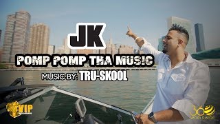 Poster pomp pomp tha music lyrics – jk, tru-skool