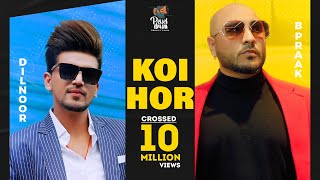 Poster koi hor lyrics कोई होर – b praak | dilnoor, afsana khan