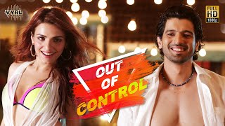 Poster out of control lyrics – sahil arya, sukriti kakar