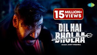 Poster Dil Hai Bhola Lyrics – Bholaa | Amit Mishra