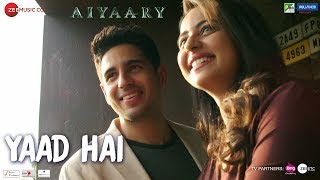 Poster yaad hai lyrics – aiyaary | sidharth malhotra, rakul preet