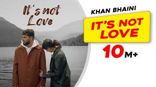 Poster Its Not Love Lyrics – Khan Bhaini