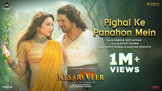 Poster  Pighal Ke Panahon Mein Lyrics – Kesari Veer | Shaan x Neeti Mohan 