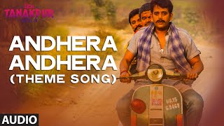 Poster andhera andhera theme song