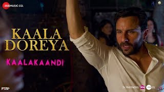 Poster kaala doreya lyrics – kaalakaandi | saif ali khan, neha bhasin |